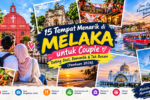 15 Tempat Menarik di Melaka untuk Couple